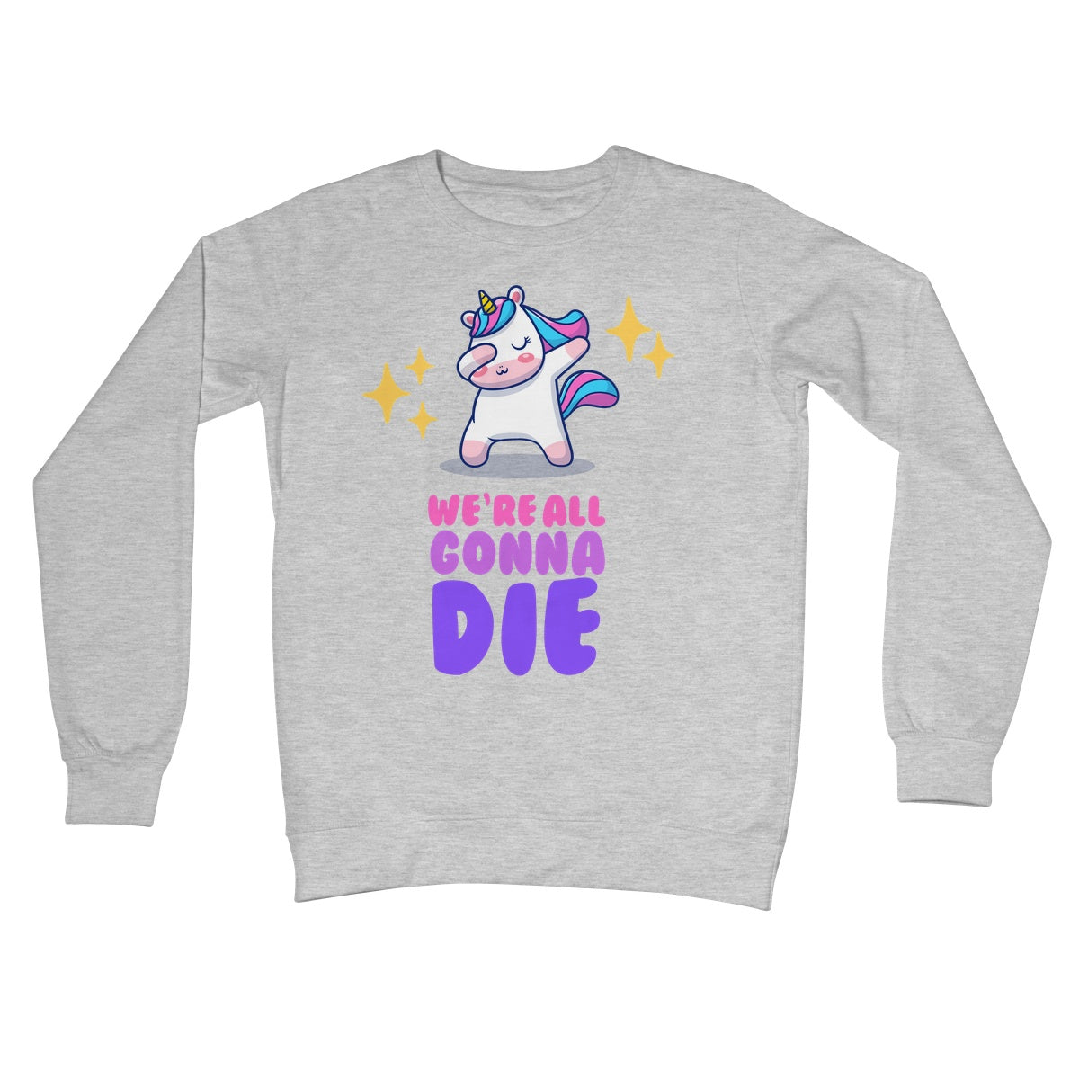 We're All Gonna Die Jumper - Heather Grey - Funny Jumper