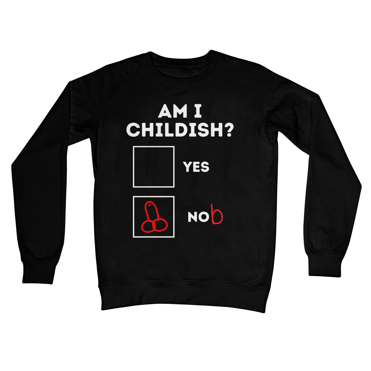 Am I Childish? Jumper - Jet Black - Funny Jumper