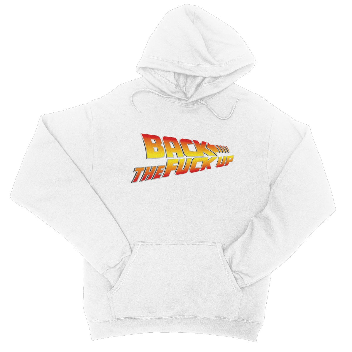 Back The Fuck Up Hoodie - Arctic White - Funny Hoodie