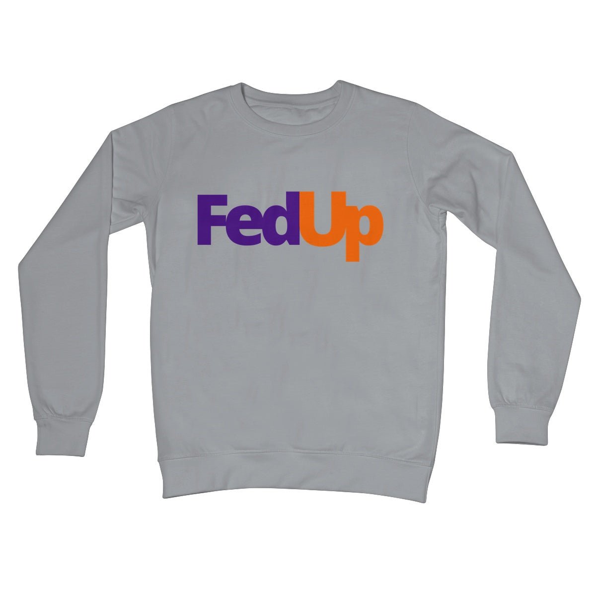 FedUp Jumper - Steel Grey - Funny Jumper