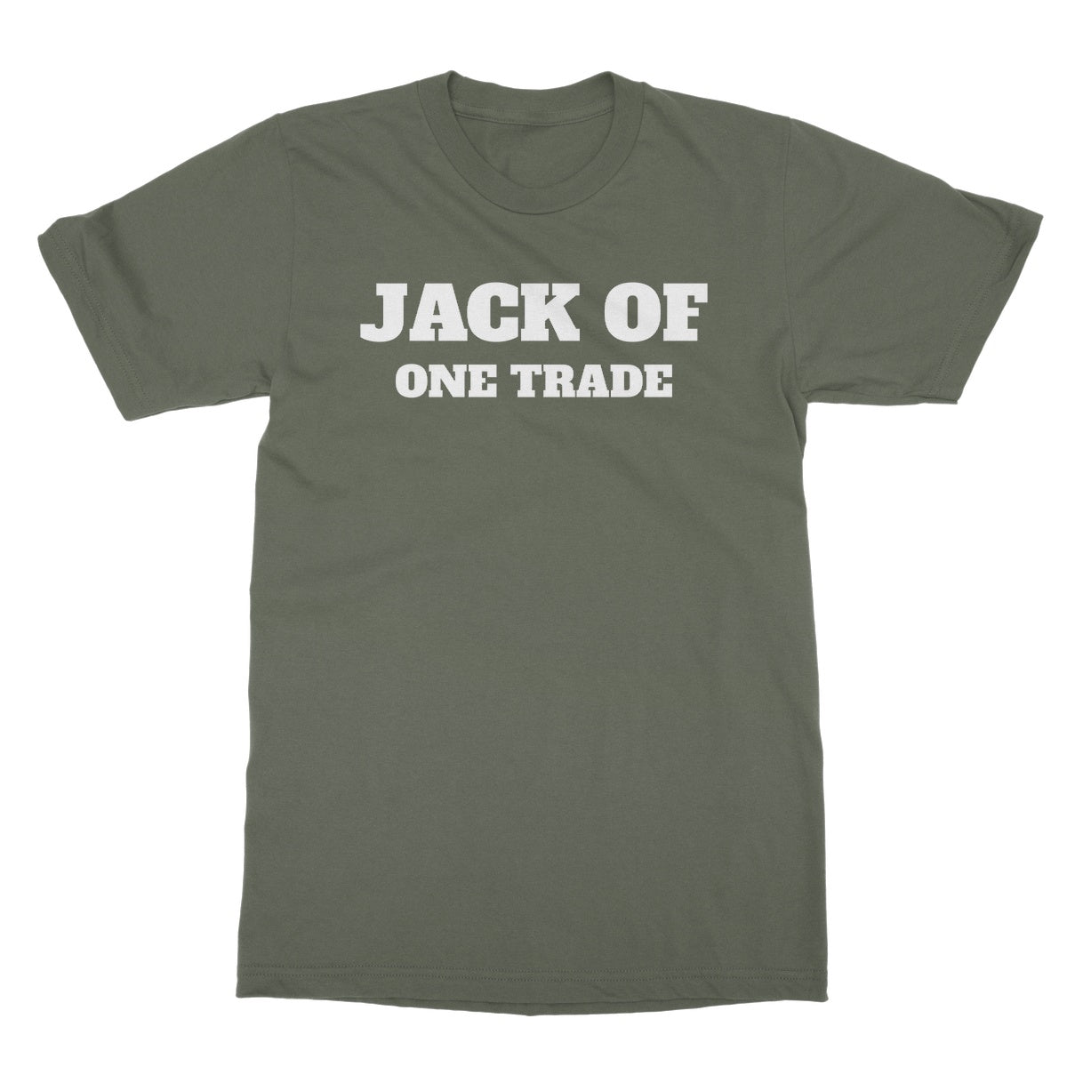 Jack Of One Trade T-Shirt - Military Green - Funny T-Shirt