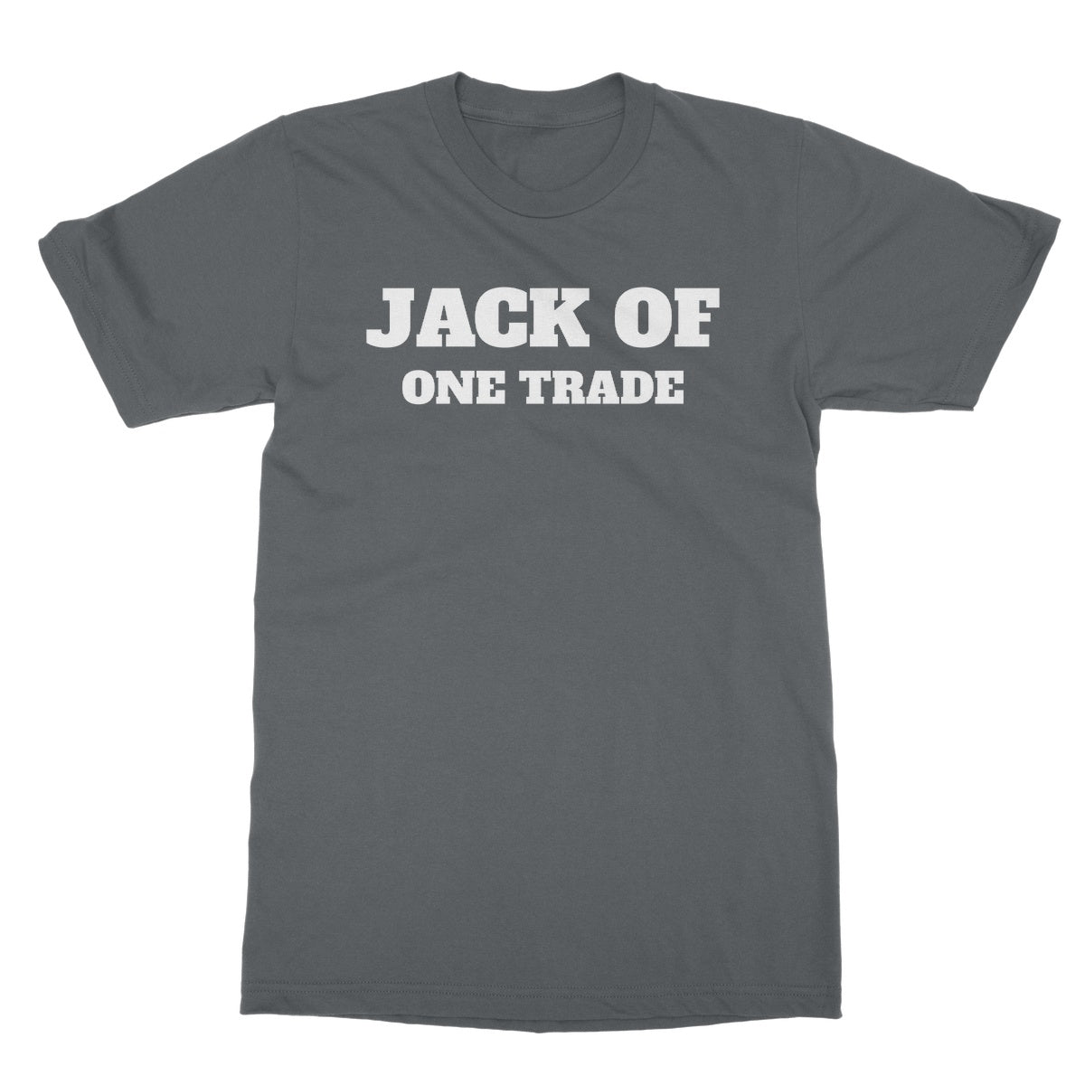 Jack Of One Trade T-Shirt - Charcoal - Funny T-Shirt