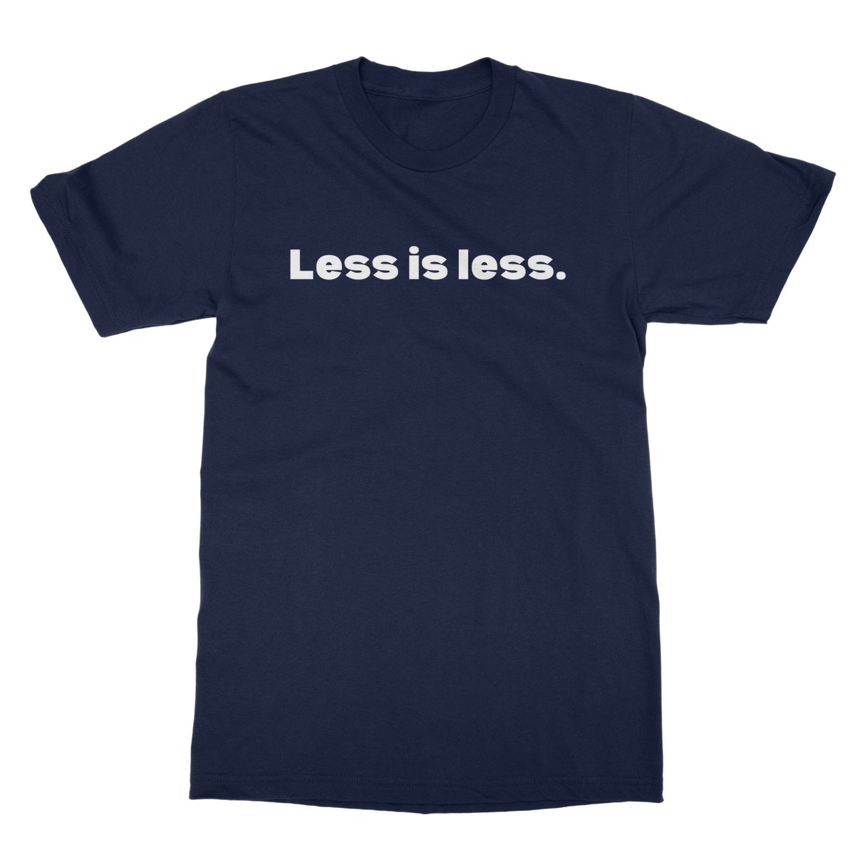 Less is less T-Shirt - Navy - Funny T-Shirt