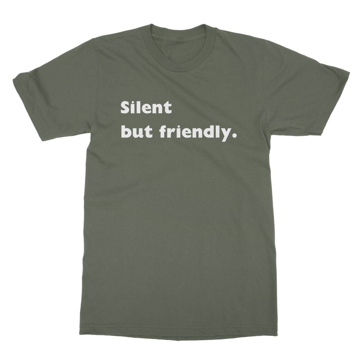 Silent but friendly T-Shirt - Military Green - Funny T-Shirt