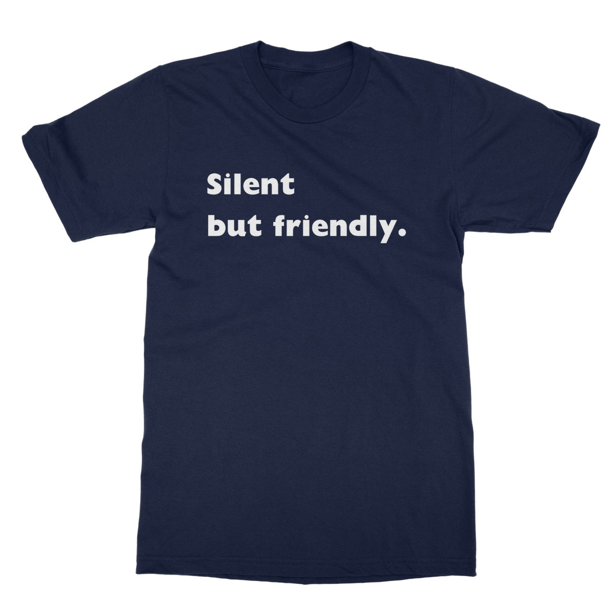 Silent but friendly T-Shirt - Navy - Funny T-Shirt