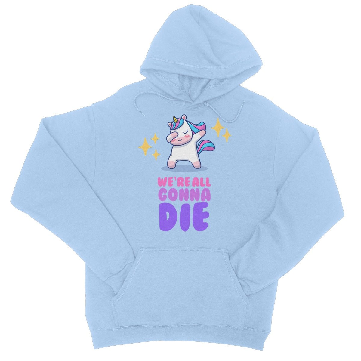 We're All Gonna Die Hoodie - Sky Blue - Funny Hoodie