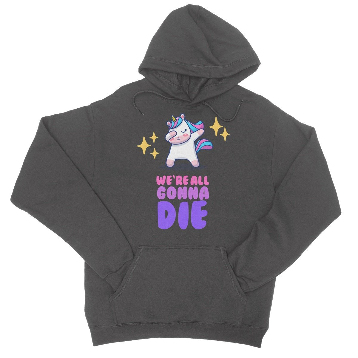 We're All Gonna Die Hoodie - Charcoal - Funny Hoodie