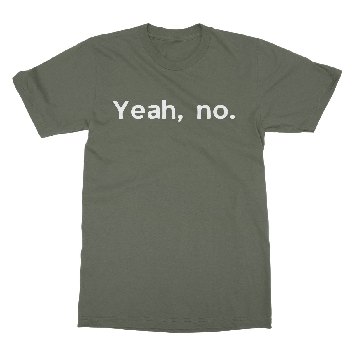 Yeah, no T-Shirt - Military Green - Funny T-Shirt