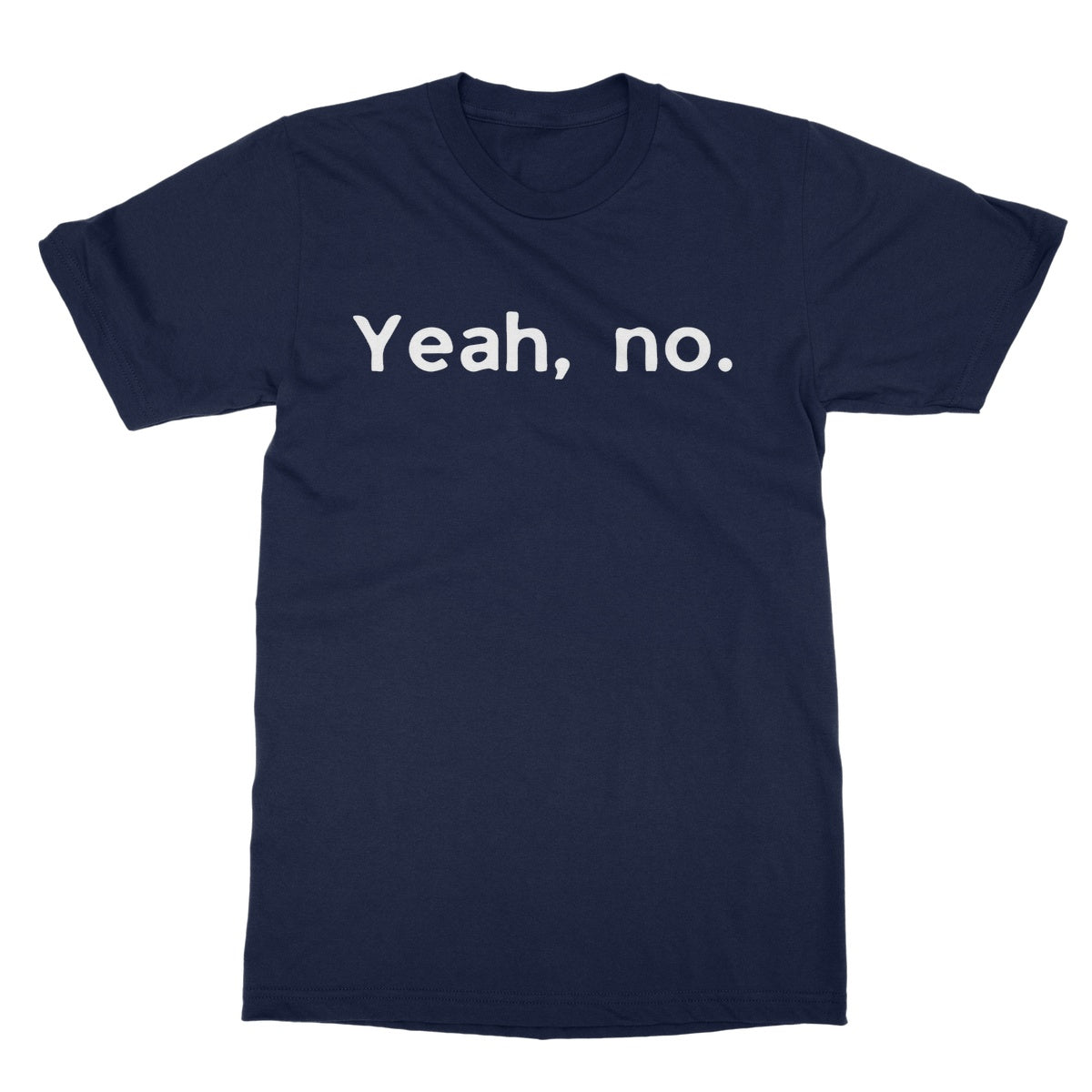Yeah, no T-Shirt - Navy - Funny T-Shirt