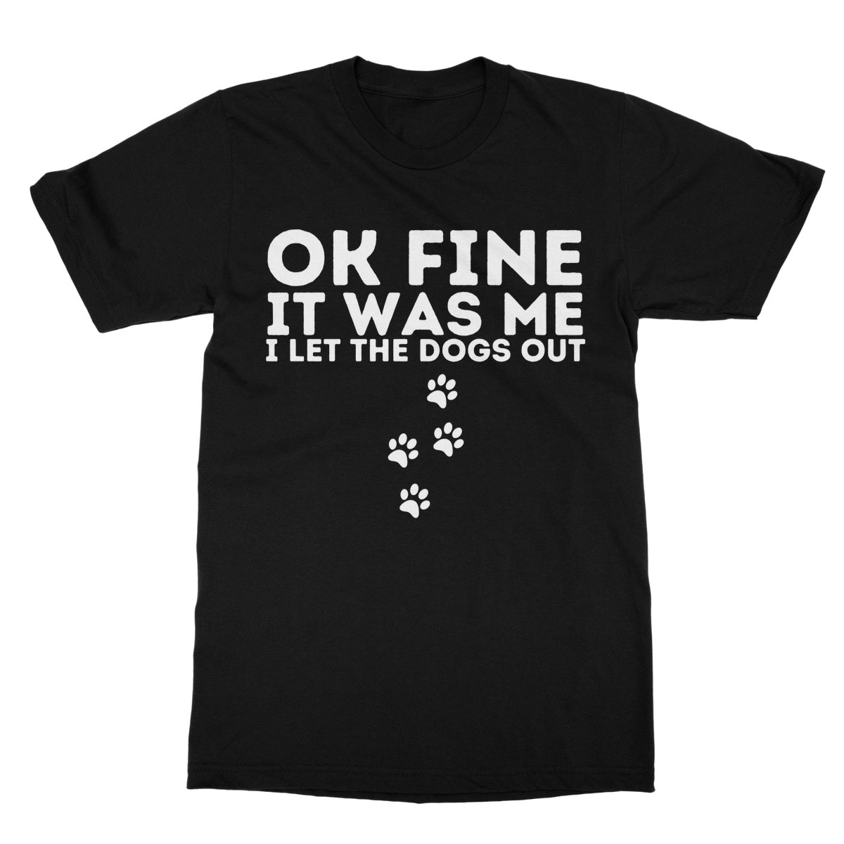 I Confess, I Let The Dogs Out T-Shirt - Black - Funny T-Shirt