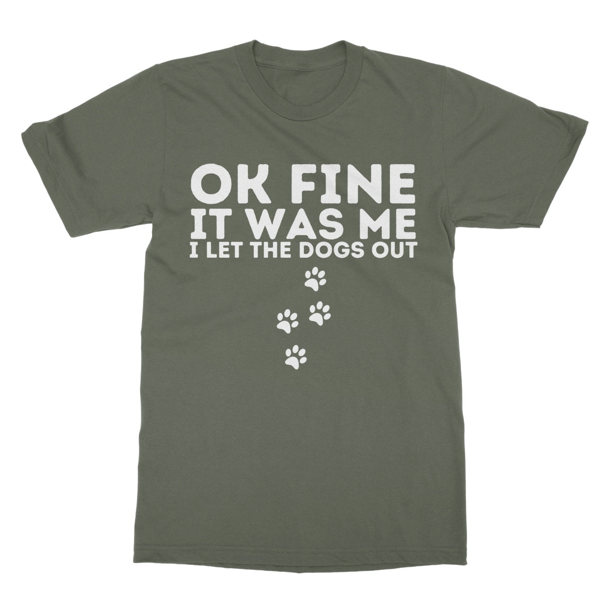 I Confess, I Let The Dogs Out T-Shirt - Military Green - Funny T-Shirt