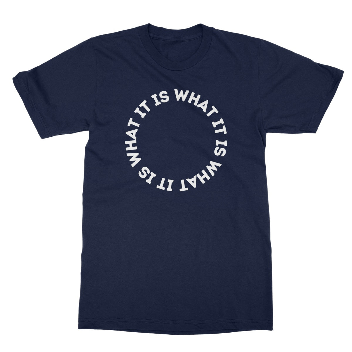 It Is What It Is T-Shirt - Navy - Funny T-Shirt