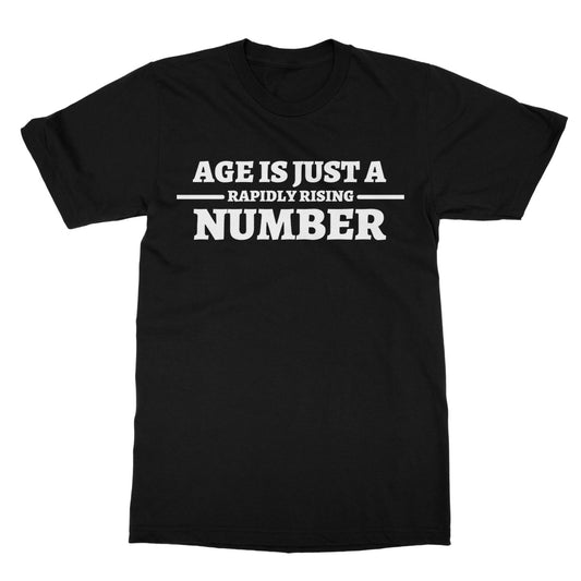 Age Is Just A Rapidly Rising Number T-Shirt Funny T-Shirt