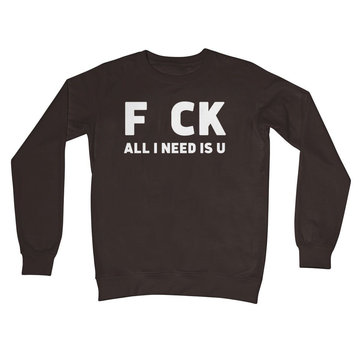All I Need Is U Jumper - Hot Chocolate - Funny Jumper
