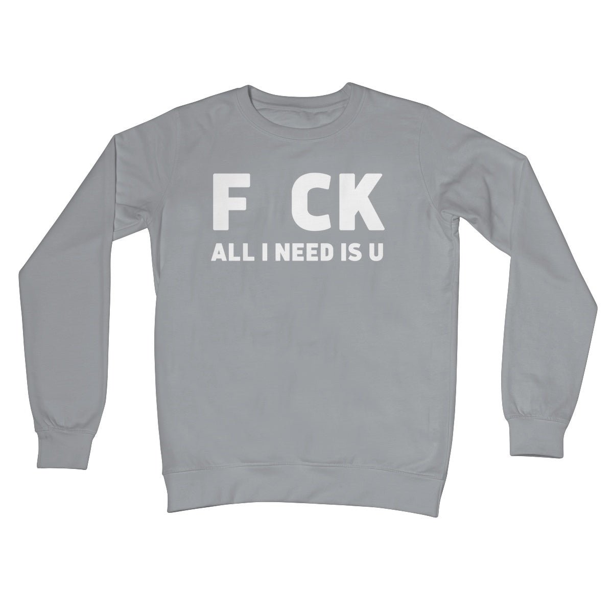 All I Need Is U Jumper - Steel Grey - Funny Jumper