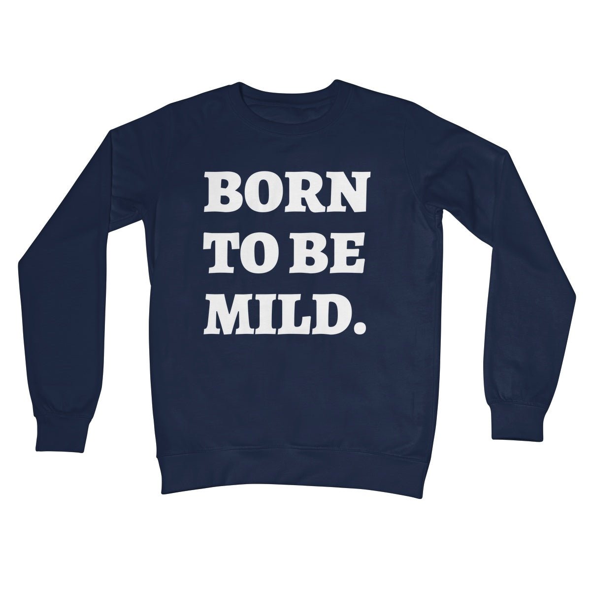 Born To Be Mild Jumper - Oxford Navy - Funny Jumper