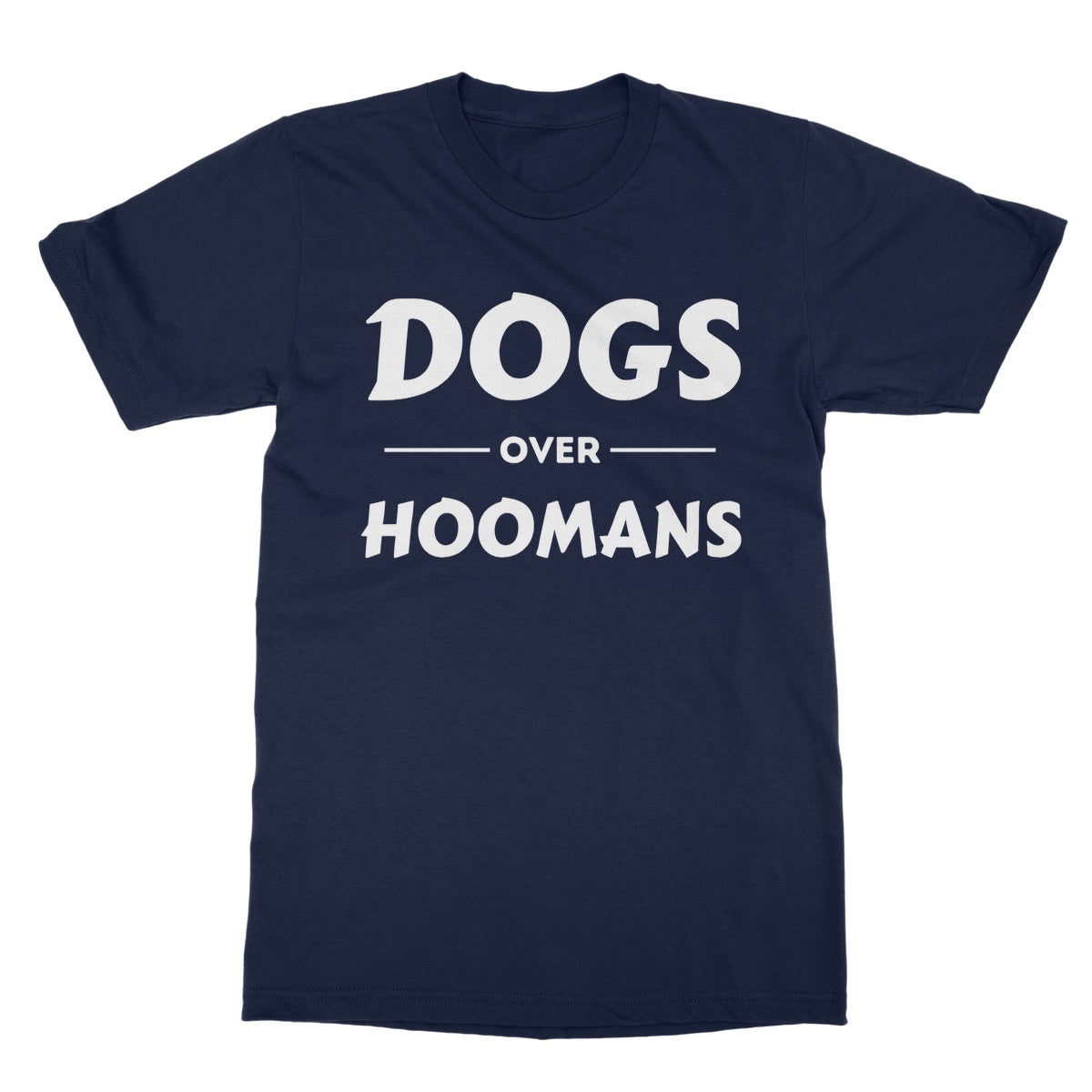 Dogs Over Hoomans T-Shirt - Navy - Funny T-Shirt