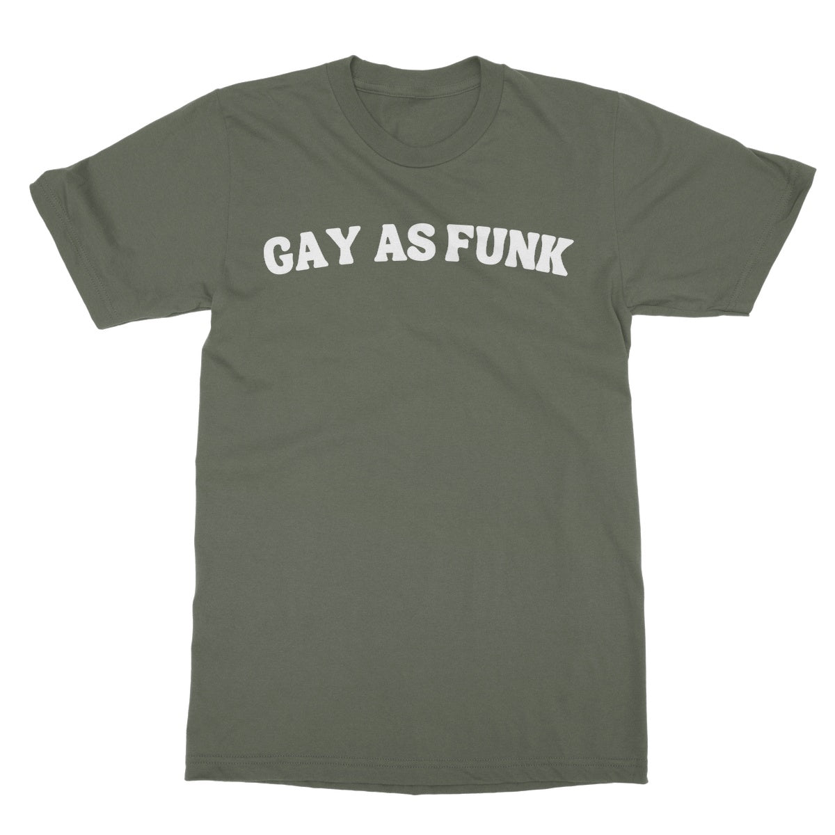Gay As Funk T-Shirt - Military Green - Funny T-Shirt