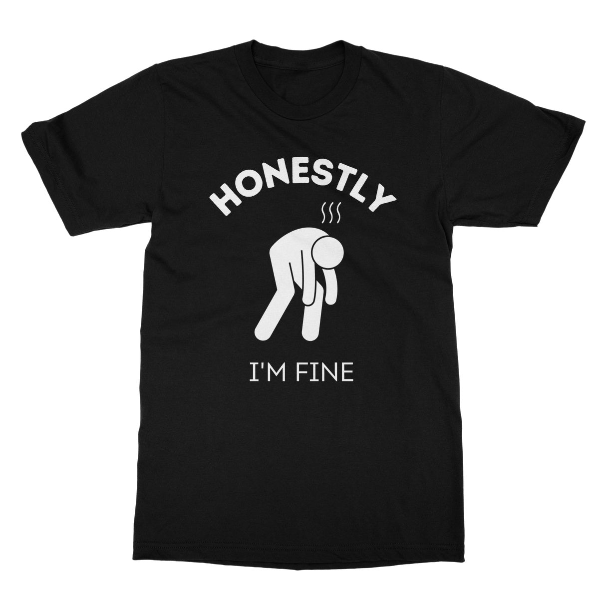 Honestly I'm Fine T-Shirt - Black - Funny T-Shirt