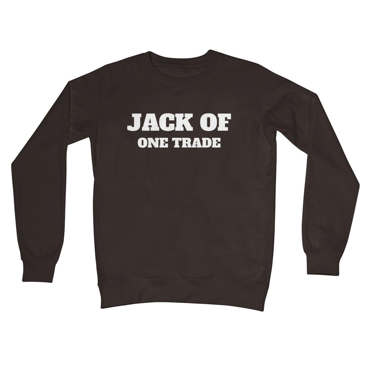 Jack Of One Trade Jumper - Hot Chocolate - Funny Jumper