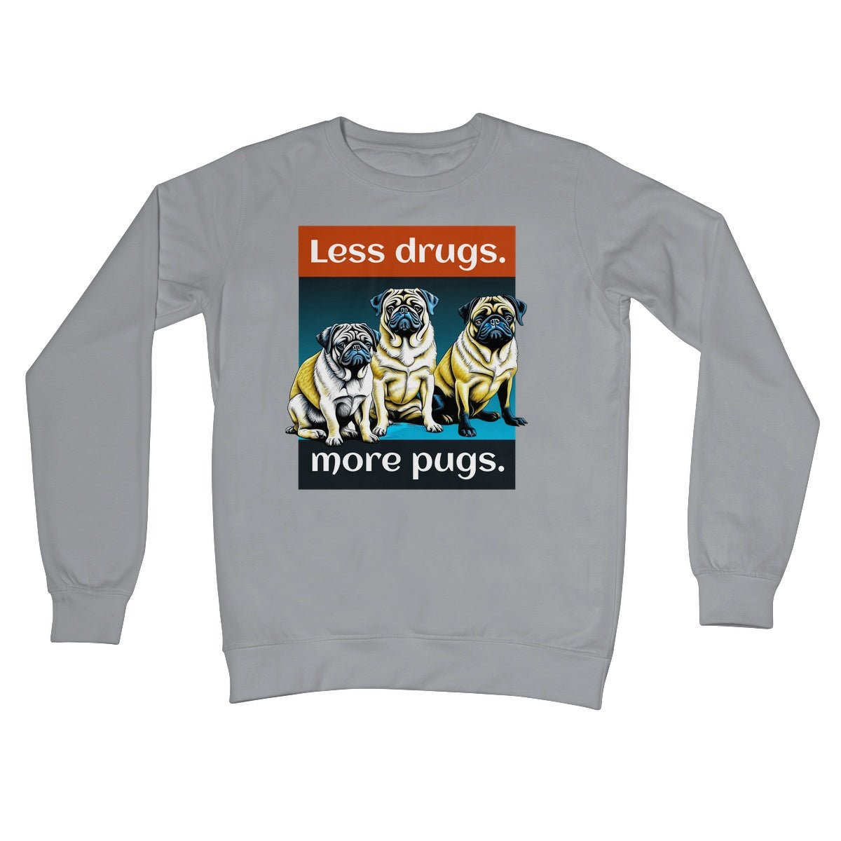 Less Drugs More Pugs Jumper - Steel Grey - Funny Jumper
