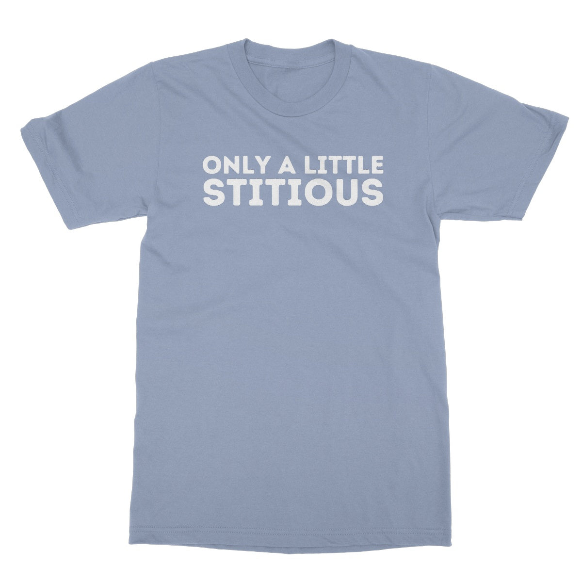 Only A Little Stitious T-Shirt - Light Blue - Funny T-Shirt