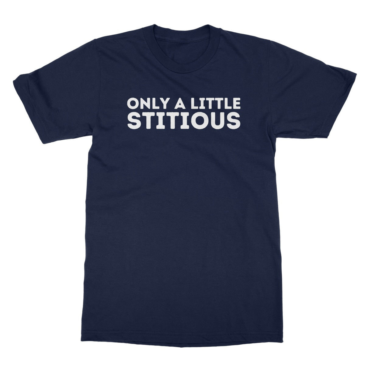 Only A Little Stitious T-Shirt - Navy - Funny T-Shirt