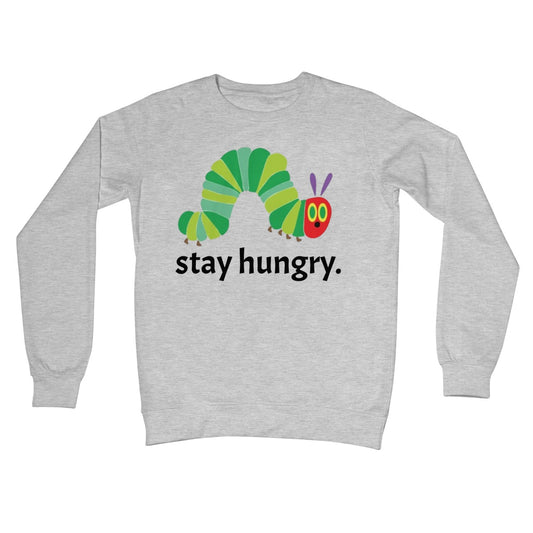 Stay Hungry Jumper - Heather Grey - Funny Jumper