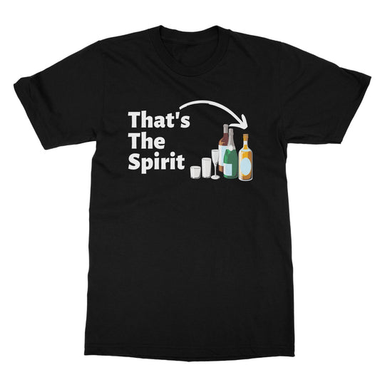 That's The Spirit T-Shirt - Black - Funny T-Shirt