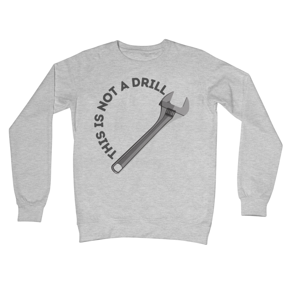 This Is Not A Drill Jumper - Heather Grey - Funny Jumper