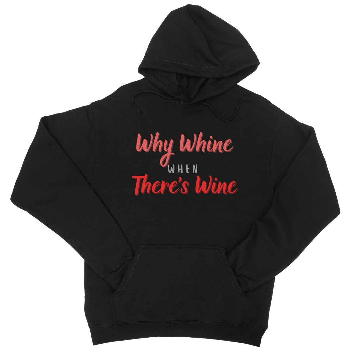Why Whine When There's Wine Hoodie - Jet Black - Funny Hoodie