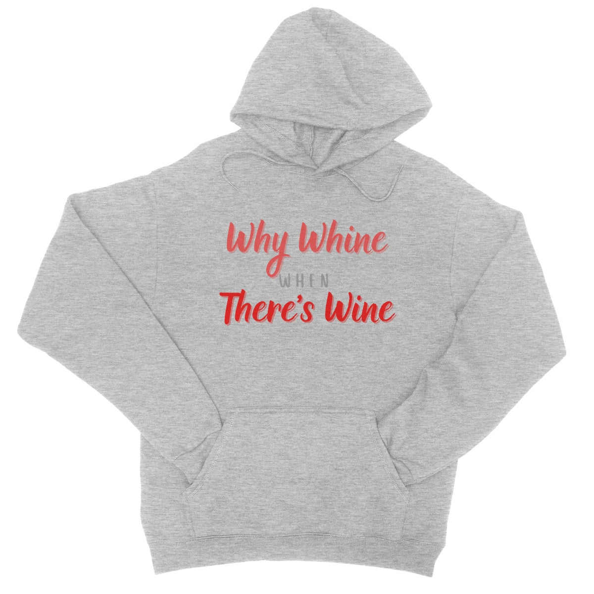 Why Whine When There's Wine Hoodie - Heather Grey - Funny Hoodie