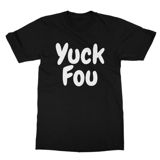 Yuck Fou T-Shirt - Black - Funny T-Shirt