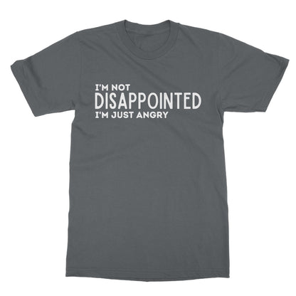 I'm Not Disappointed I'm Just Angry T-Shirt - Charcoal - Funny T-Shirt