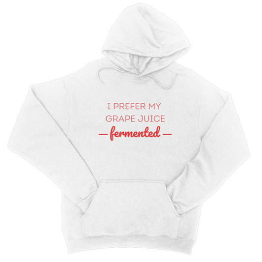 I prefer my grape juice fermented hoodie white