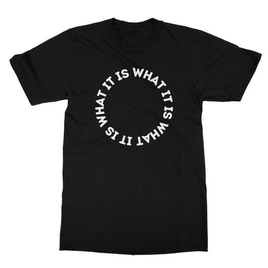 It is what it is t shirt black