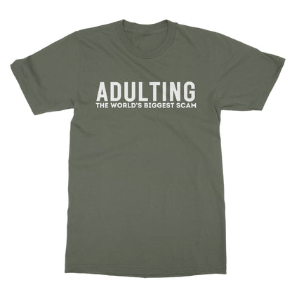 Adulting - The World's Biggest Scam T-Shirt - Military Green - Funny T-Shirt
