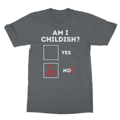 Am I Childish? T-Shirt - Charcoal - Funny T-Shirt