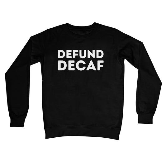 Defund Decaf Jumper - Jet Black - Funny Jumper