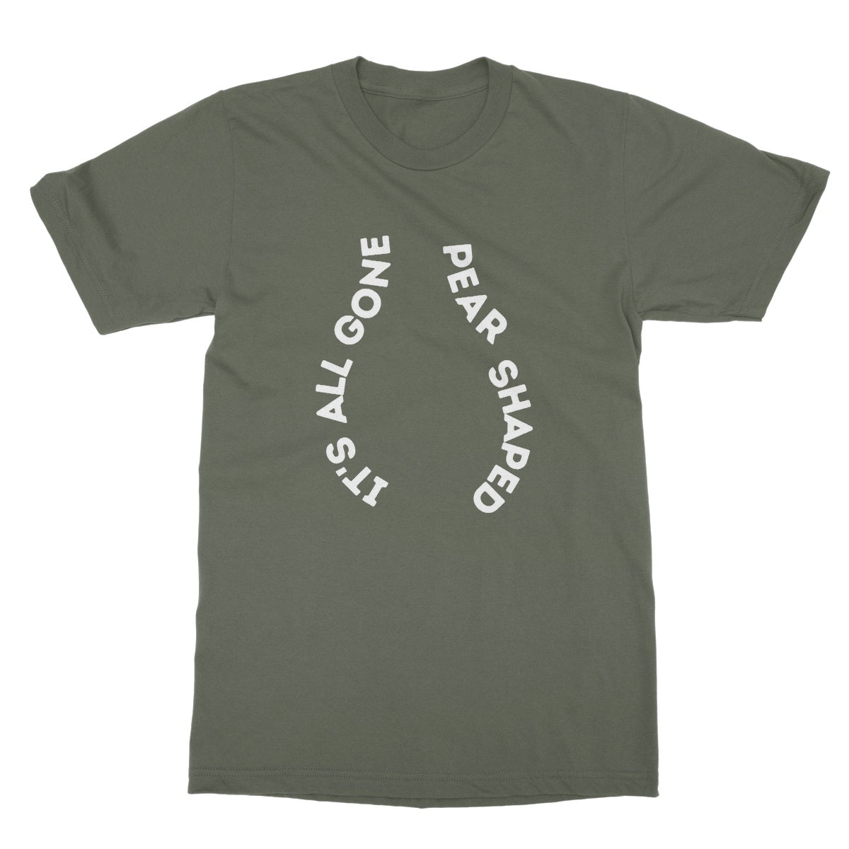 it's all gone pear shaped t shirt green
