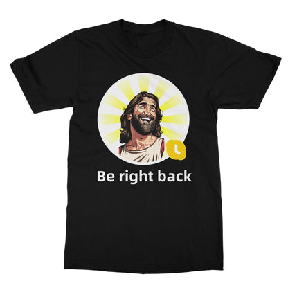 Jesus BRB T-Shirt - Black - Funny T-Shirt