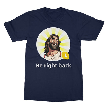 Jesus BRB T-Shirt - Navy - Funny T-Shirt
