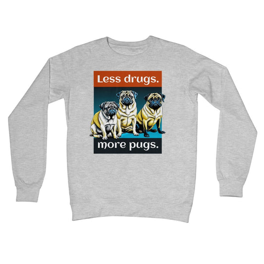 less drugs more pugs jumper light grey