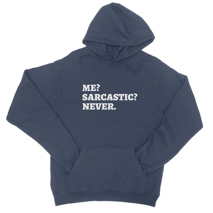 Me? Sarcastic? Never. Hoodie - Oxford Navy - Funny Hoodie