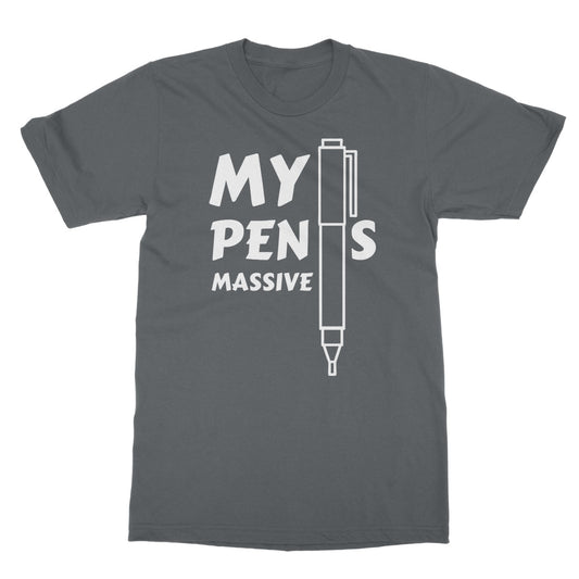 my pen is massive t shirt grey