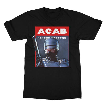 ACAB Except Robocop T-Shirt - Black - Funny T-Shirt