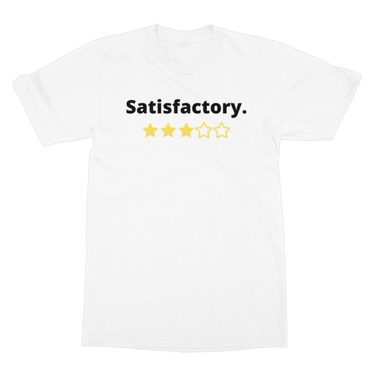 Satisfactory T-Shirt - White - Funny T-Shirt