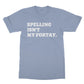 spelling is not my fortay t shirt blue