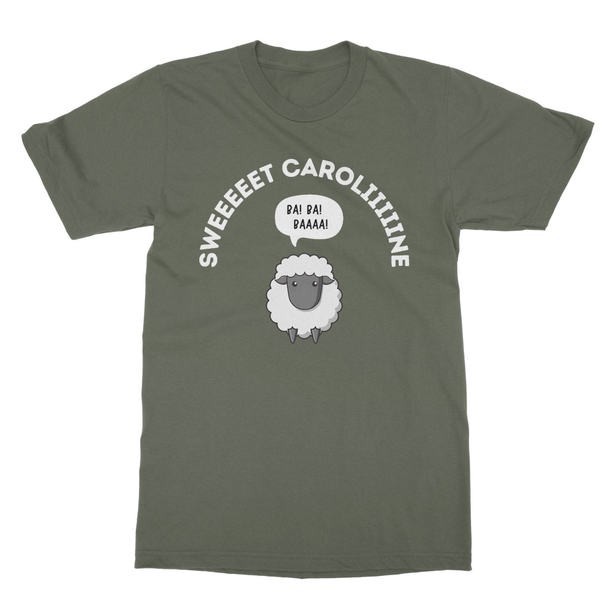 Sweet Caroline T-Shirt - Military Green - Funny T-Shirt