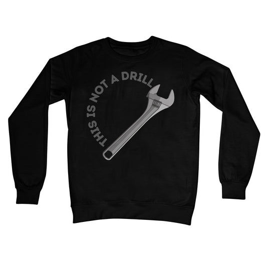 This Is Not A Drill Jumper - Jet Black - Funny Jumper